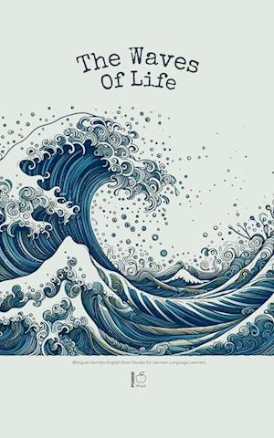 The Waves of Life