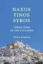 Naxos - Tinos - Syros. Three Gems of the Cyclades