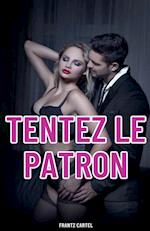 Tentez le patron