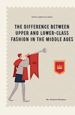 The Difference Between Upper and Lower-Class Fashion in the Middle Ages