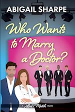 Who Wants to Marry a Doctor