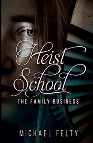 Heist School, The Family Business