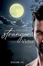 Once Upon A Stranger - Victor