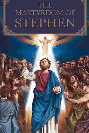 The Martyrdom of Stephen