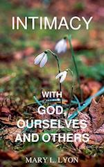 Intimacy with God, Ourselves and Others