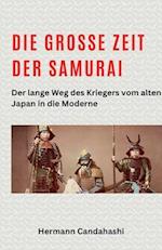 Die große Zeit der Samurai - Der lange Weg des Kriegers