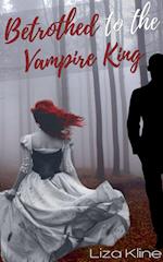 Betrothed to the Vampire King