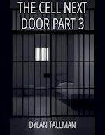 The Cell Next Door Part 3