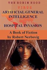 The Robin Hood Virus Artificial General Intelligence Hospital Invasion