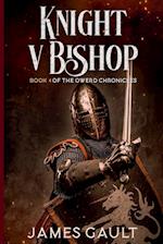 Knight v Bishop. Book 4 of the Owerd Chronicles