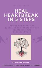 Heal heartbreak in 5 steps