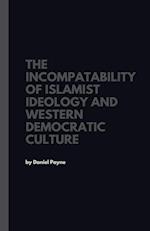 The Incompatibility of Islamist Ideology and Western Democratic Culture