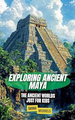 Exploring Ancient Maya