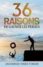 Trente-six raisons de gagner les perdus