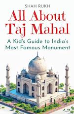 All About Taj Mahal