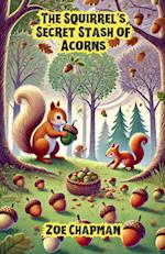 The Squirrel's Secret Stash of Acorns