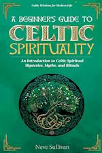 A Beginner's Guide to Celtic Spirituality