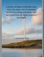 CAPRA OPTIMIZATION METHOD FOR SOLVING THE ECONOMIC DISPATCH PROBLEM WITH THE INTEGRATION OF WIND ENERGY SYSTEMS