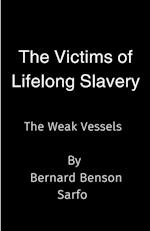 The Victims of Lifelong Slavery 