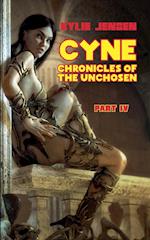 Cyne - Chronicles of the Unchosen  (Part IV)