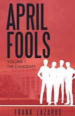 April Fools Volume I, The Candidate