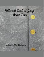 Tattered Coat of Gray Book Two