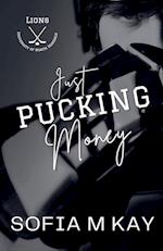 Just Pucking Money