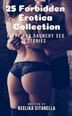 25 Forbidden Erotica Collection - Dirty and Raunchy Sex Stories