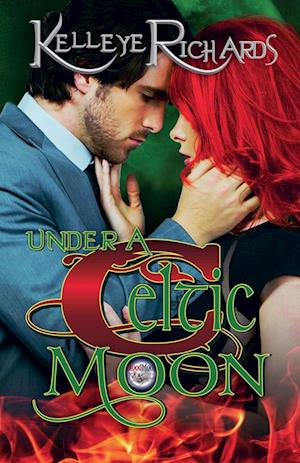 Under A Celtic Moon (Book 2 - BloodMoon & Magic)