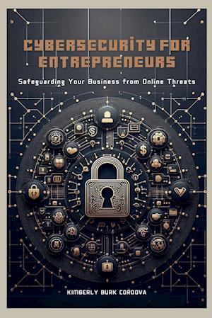 Cybersecurity for Entrepreneurs