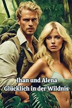 Ihan und Alena Glücklich in der Wildnis