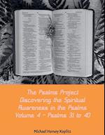 The Psalms Project Volume Four - Discovering the Spiritual World through the Psalms - Psalm 31-40