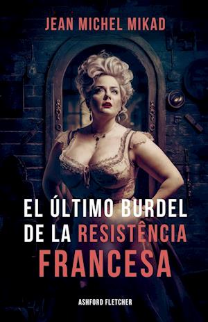 El último burdel de la Resistencia francesa