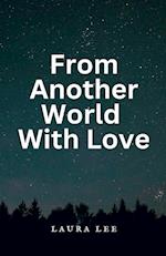 From Another World With Love