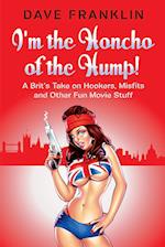 I'm the Honcho of the Hump! A Brit's Take on Hookers, Misfits and Other Fun Movie Stuff