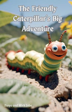 The Friendly Caterpillar's Big Adventure