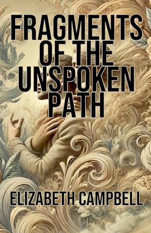 Fragments of the Unspoken Path