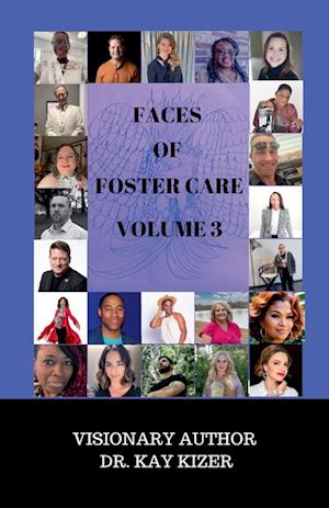 The Faces of Foster Care Volume 3