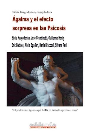 Ágalma y el efecto sorpresa en las Psicosis