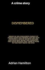 Dismembered