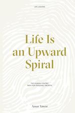 Life Is an Upward Spiral