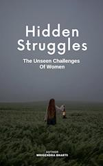 Hidden Struggles; The Unseen Challenges Of Women