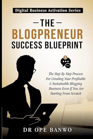 The Blogpreneur Success Blueprint