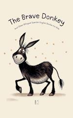 The Brave Donkey And Other Bilingual Spanish-English Stories for Kids