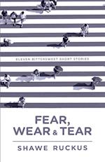 Fear, Wear, Tear