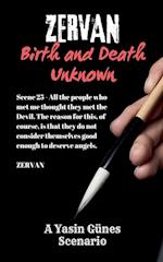 Zervan - Birth and Death Unknown - Scenario