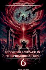 Becoming a Wizard in the Primordial Era