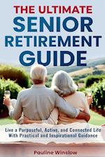 The Ultimate Senior Retirement Guide