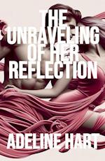 The Unraveling of Her Reflection