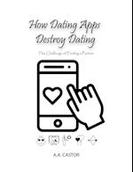 How Dating Apps Destroy Dating - The Challenge of Finding a Partner